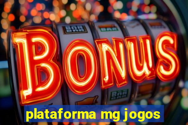 plataforma mg jogos